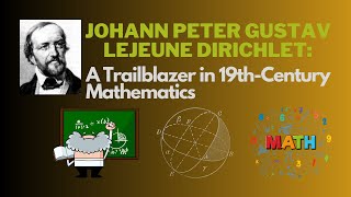 Johann Peter Gustav Lejeune Dirichlet: A Trailblazer in 19th-Century Mathematics Content