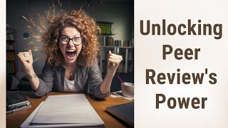 Unveiling the Power of Peer Review: Crafting Better Stories Together!