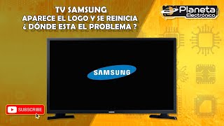 Mi TV SAMSUNG aparece el Logo y se reinicia. ¿Dónde está el problema?