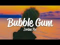 Jordan Fox - Bubble Gum (Lyrics)