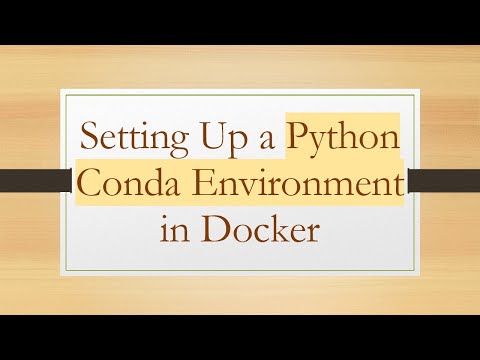 Setting Up a Python Conda Environment in Docker