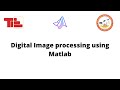 Digital Image Processing Using MATLAB | Takeiteasy Engineers