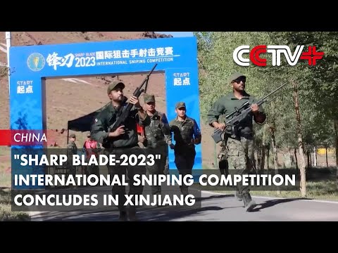 Sharp Blade-2023 International Sniping Competition Concludes in Xinjiang