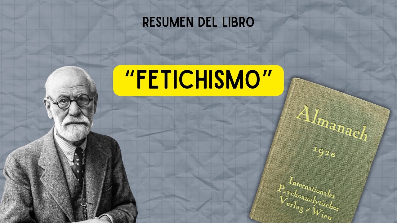 RESUMEN "FETICHISMO" - SIGMUND FREUD