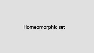 what is Homeomorphic Sets Topological Equivalence