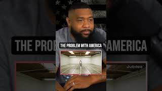 The Problem With America