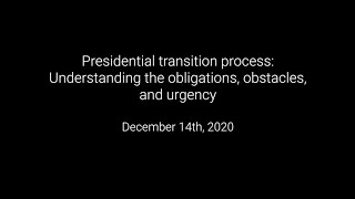 Presidential transition process: Understanding the obligations, obstacles, and urgency
