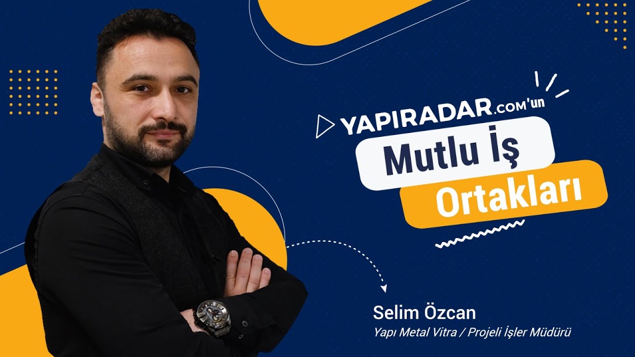 Yapiradar.com'un Mutlu İş Ortakları - Yapı Metal Vitra