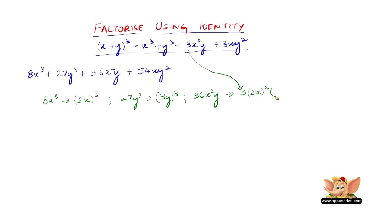 How To Factorise Using The Identity X Y 3 X3 Y3 3x2y 3xy2 Youtube