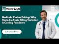 Medicaid Claims Pricing: Why State-by-State Billing Variation Is Costing Providers