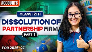 Dissolution Of Partnership Firms | Full Question | Class 12th | Accounts | Part-3 |