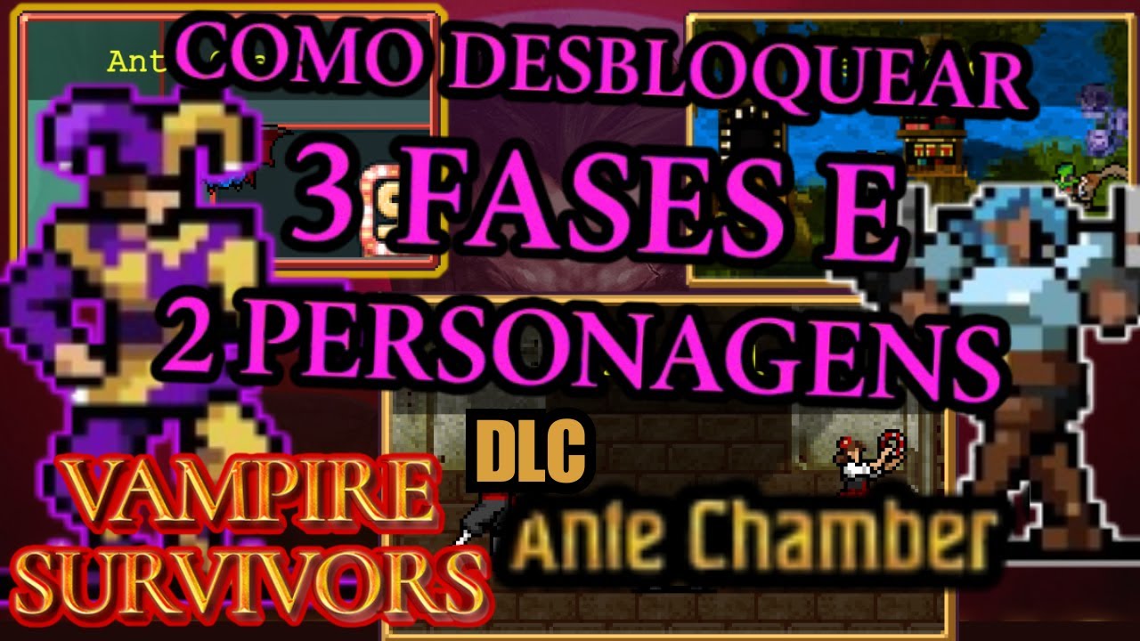 COMO DESBLOQUEAR 3 FASES E 2 PERSONAGENS DA NOVA DLC "ANTE CHAMBER" | VAMPIRE SURVIVORS