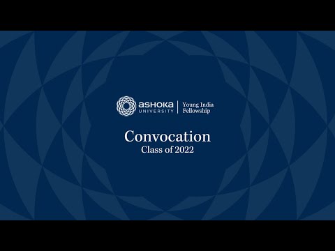 Convocation Ceremony | Young India Fellowship, Class of 2022 | Ashoka University