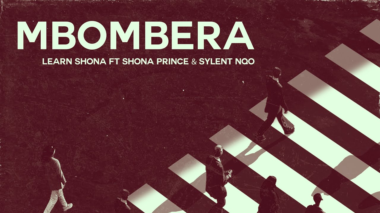 Mbombera - Learn Shona & Sylent Nqo ft Shona Prince (Official Lyric Video)
