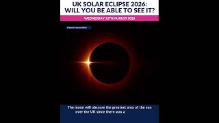 UK solar eclipse 2026: will you be able to see it