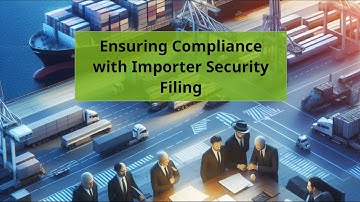 Ensuring Compliance with Importer Security Filing