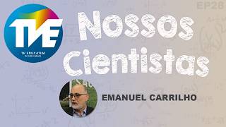 Programa Nossos Cientistas Ep 28: Emanuel Carrilho