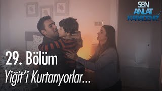 Yiğit'i kurtarıyorlar - Sen Anlat Karadeniz 29. Bölüm