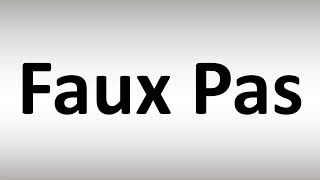How to Pronounce Faux Pas (French Expression)