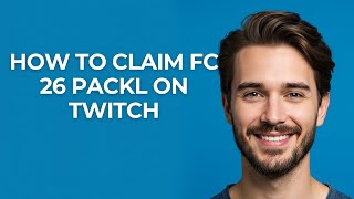 How to Claim Fc 26 Packl on Twitch - GUIDE!
