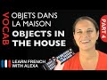 Objects in the House in French (basic French vocabulary from Learn French With Alexa)
