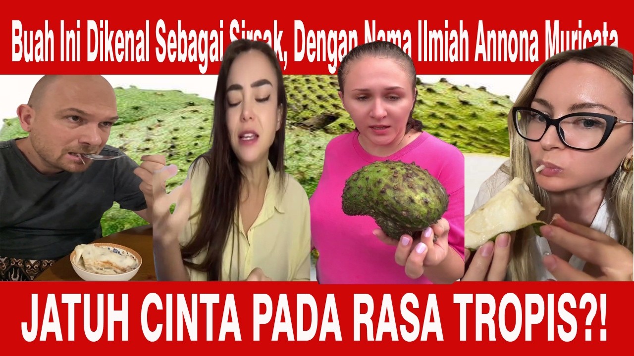 Bule ini Baru Aja Mencoba Buah Sirsak, Yang Rasanya Ber Macam Macam Dalam Satu Buah!?