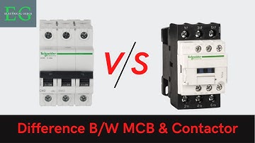 Difference between MCB (Miniature Circuit Breaker) and Contactor | Interview Question