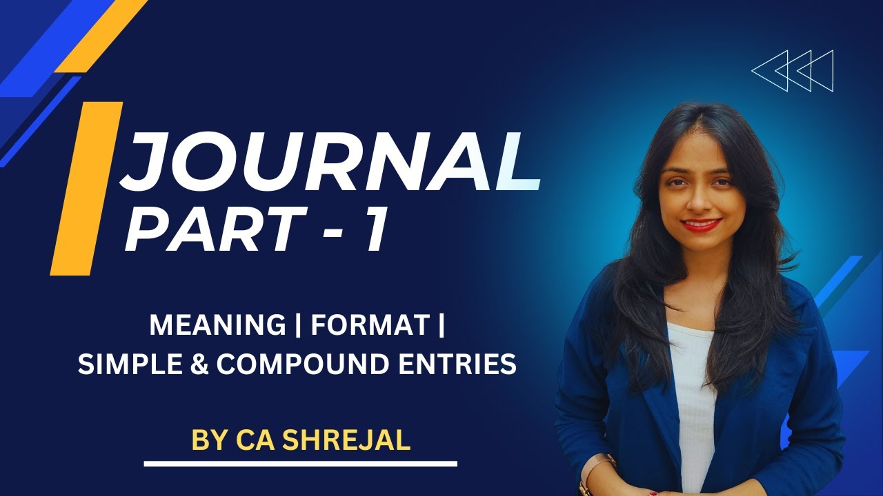 JOURNAL | MEANING | FORMAT | SIMPLE & COMPOUND ENTRIES  | CLASS  11 | NCERT