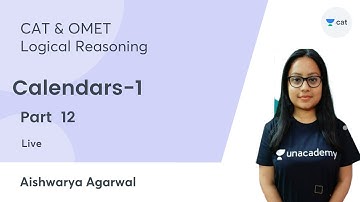 LR 12: Calendars-1 | CAT & OMETs l Logical Reasoning  | Unacademy CAT | Aishwarya Agarwal