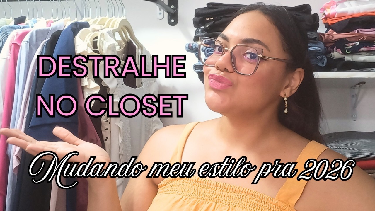 MEGA DESTRALHE NO CLOSET! Vários desapegos pra mudar de estilo + Organização do Closet