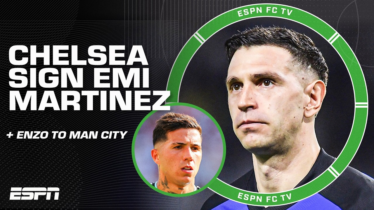 Does Emi Martinez make Chelsea TITLE CONTENDERS? 😳 + Enzo Fernández to Man City | ESPN FC