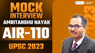 Amritanshu Nayak, AIR 110 | IAS-UPSC 2023 | UPSC 2023 Mock Interview | IAS Topper Interview