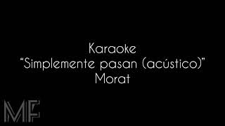 Karaoke “Simplemente pasan (acústico)” - Morat