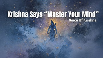 Krishna Says: Master Your Mind Before It Masters You.