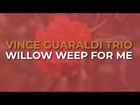 Putar Willow Weep For Me - Vince Guaraldi Trio