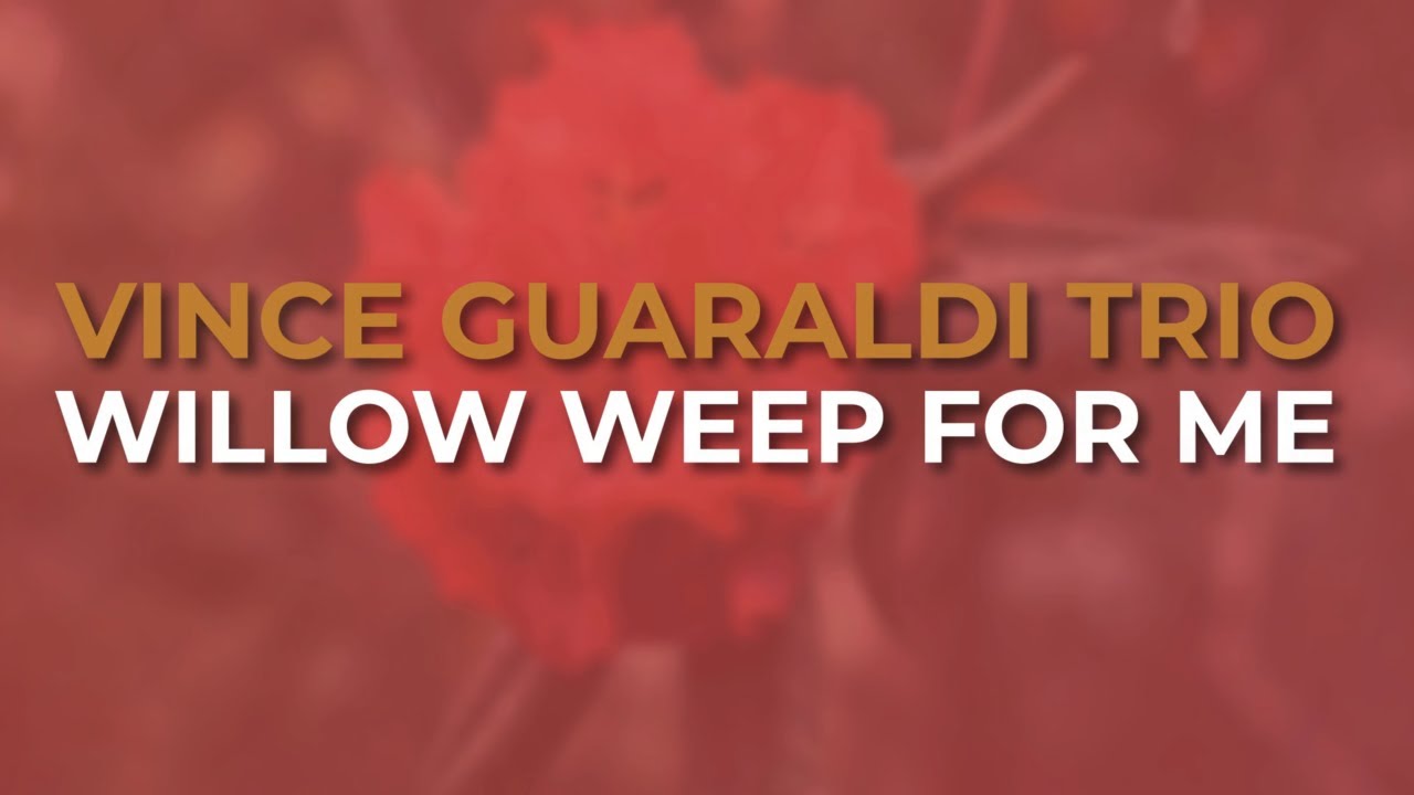 Vince Guaraldi Trio Willow Weep For Me (Official Audio) YouTube