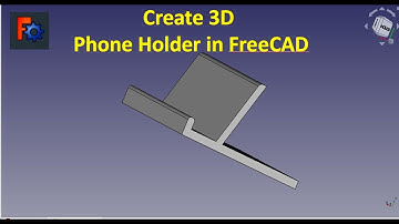 How to create a 3D phone holder in freeCAD easiest way