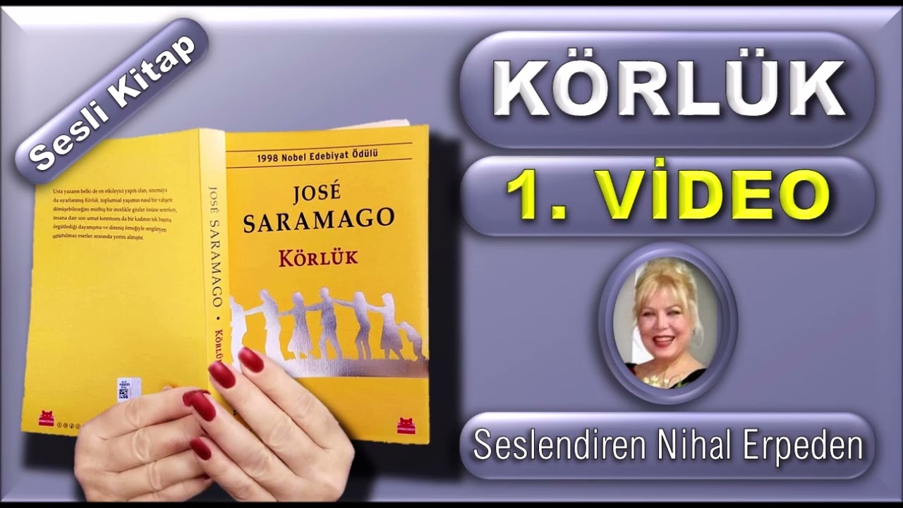 Körlük - 1  video (9 - 33) sayfalar - Seslendiren Nihal Erpeden - Sesli kitap