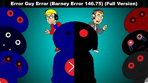 Error Guy Error (Barney Error 146.75) (Full Version)