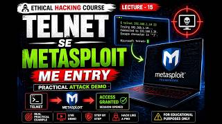 🔥 Telnet se Metasploit Me Entry | Ethical Hacking Lecture 15 | Live Practical Demo