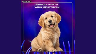 DJ BIARKAN WAKTU YANG MENTUKAN