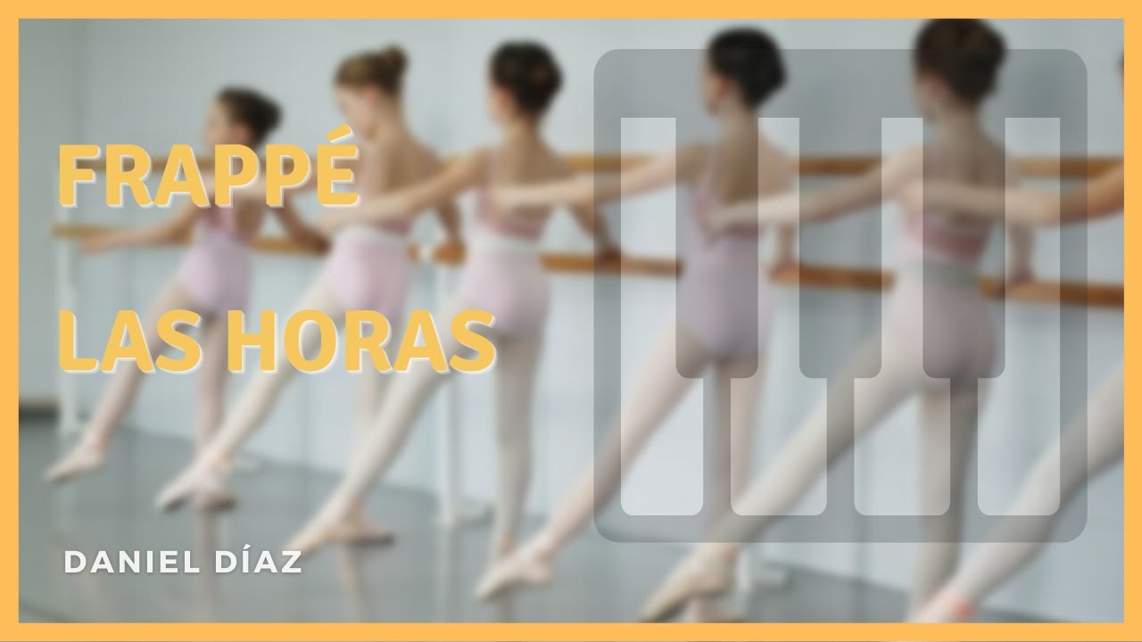 FRAPPÉ PETIT BATTEMENT (Las Horas) - Ballet Music