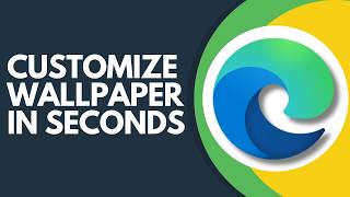 How to Customize Wallpaper in Microsoft Edge (Step by Step Tutorial 2026) screenshot 3