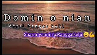 domin o nian ][ versi @Ranggakehi][ cpt : Remi bereck ][ cover Ary neno
