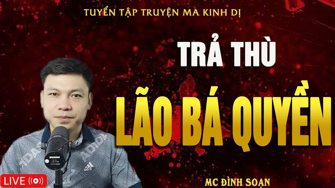 TRẢ THÙ LÃO BÁ QUYỀN - Truyện Ma Kinh Dị | Tuyển Tập Truyện Ma Đình Soạn Hay Nhất