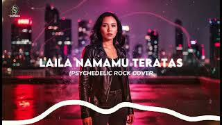 Download Lagu Laila Namamu Teratas - SEARCH (Psychedelic Rock Cover) MP3