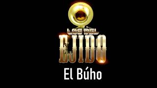 Video thumbnail of "Los Del Ejido - El Búho"