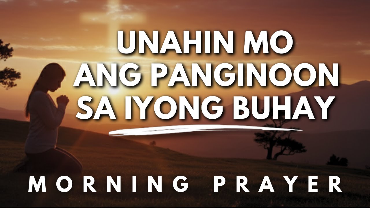 Powerful Prayer Panalangin sa Umaga | Simulan Ang Araw ng Panalangin sa Diyos