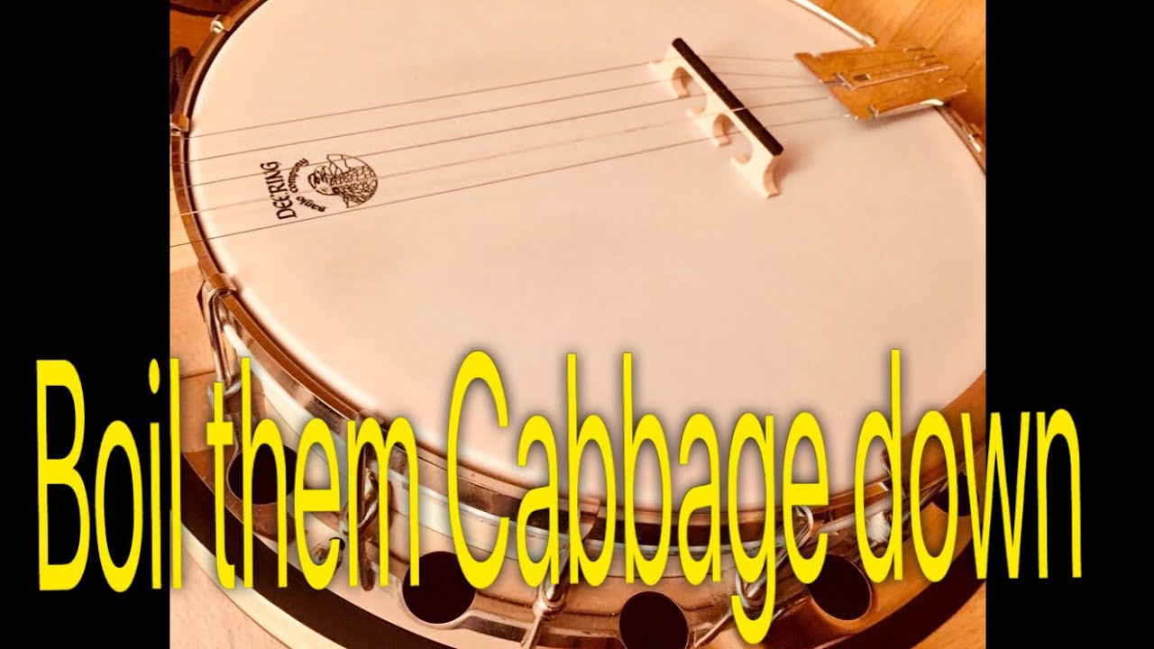 Boil Them Cabbage Down Banjo YouTube