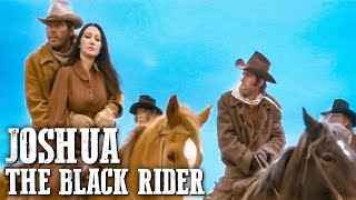 Joshua - The Black Rider | Western Drama | Wild West | Old Cowboy Movie